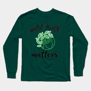 mental health matters, Mental Health Issues / Mental Health Awareness / Be Kind to Your Mind / T-Shirts / Brain Flowers / Mental Illness Tees 2020 Long Sleeve T-Shirt